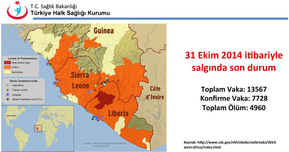 Toplam Ölüm: 4960 Kaynak: hqp://www.cdc.