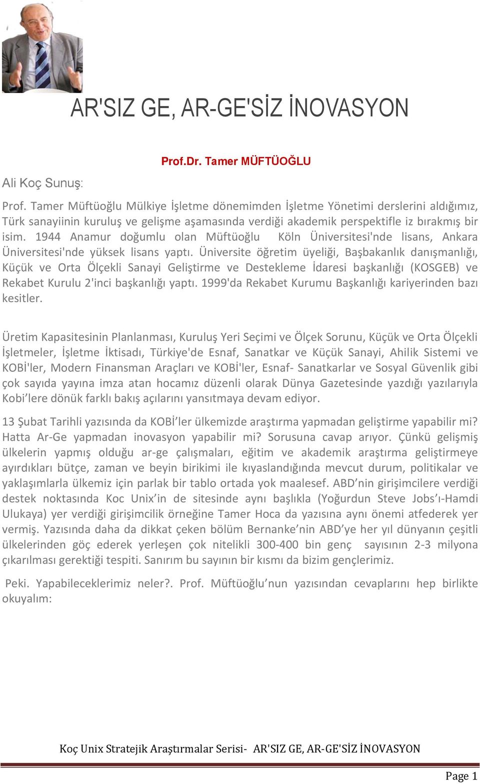 1944 Anamur doğumlu olan Müftüoğlu Köln Üniversitesi'nde lisans, Ankara Üniversitesi'nde yüksek lisans yaptı.