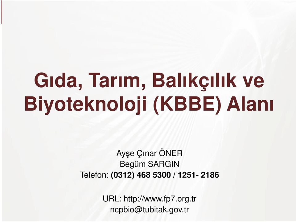 Telefon: (0312) 468 5300 / 1251-2186 URL: