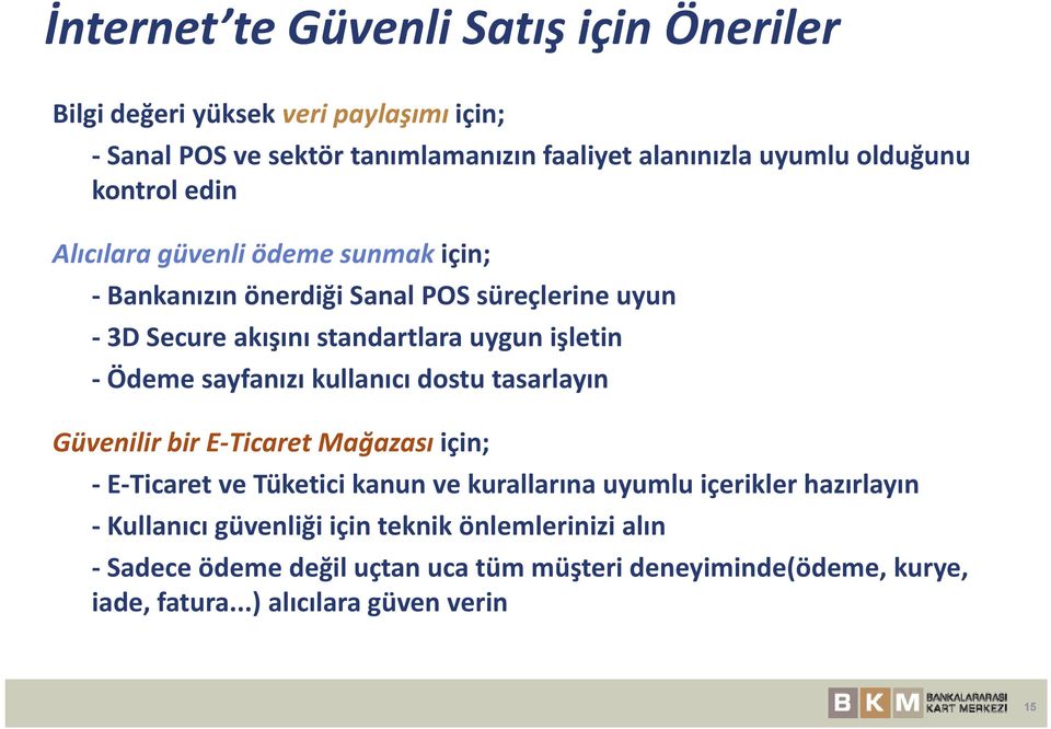 sayfanızı kullanıcı dostu tasarlayın Güvenilir bir E Ticaret Mağazası için; E Ticaret ve Tüketici kanun ve kurallarına uyumlu içerikler hazırlayın