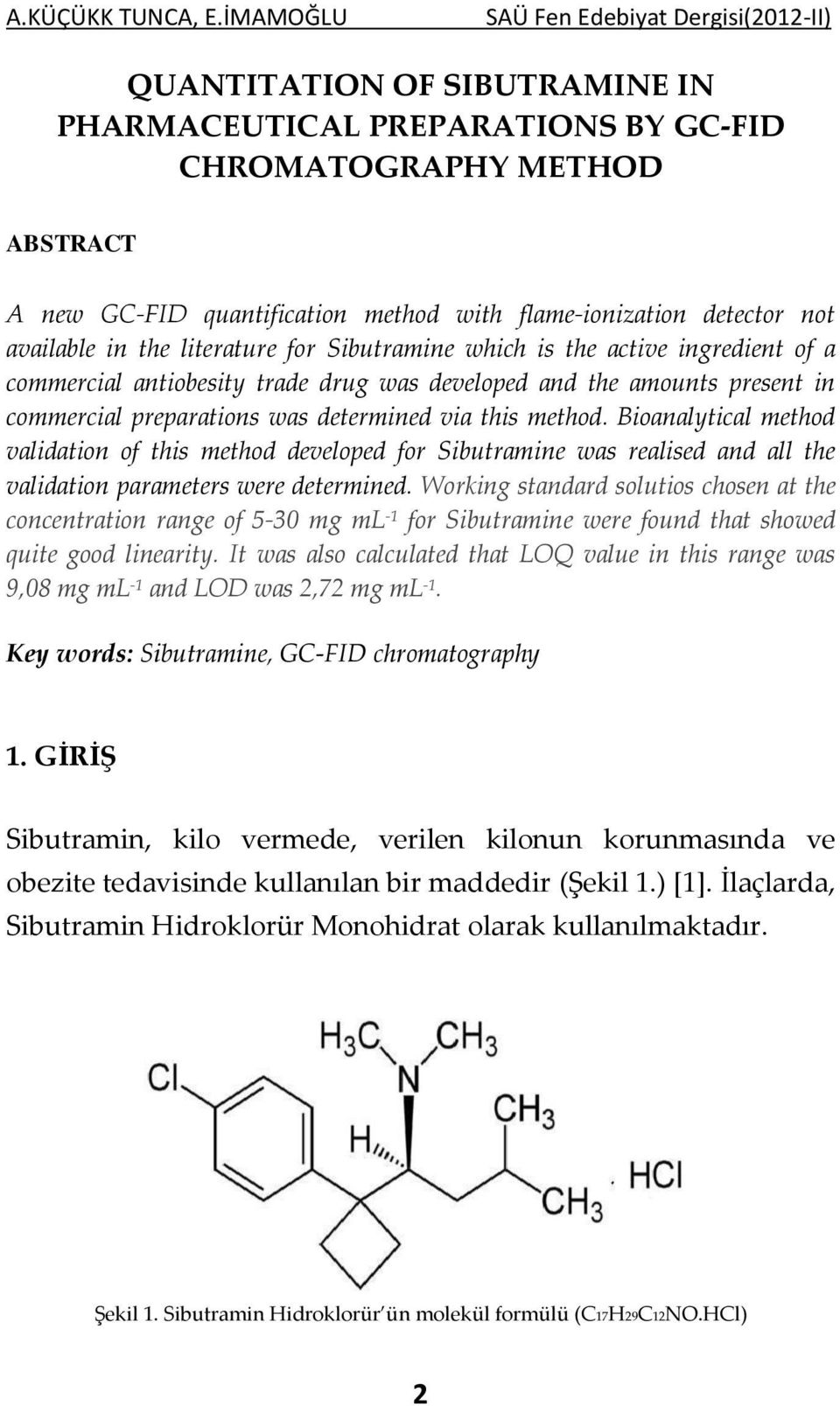 detector not available in the literature for Sibutramine which is the active ingredient of a commercial antiobesity trade drug was developed and the amounts present in commercial preparations was