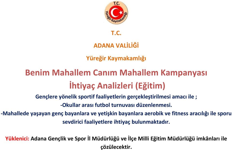 -Mahallede yaşayan genç bayanlara ve yetişkin bayanlara aerobik ve fitness aracılığı ile sporu