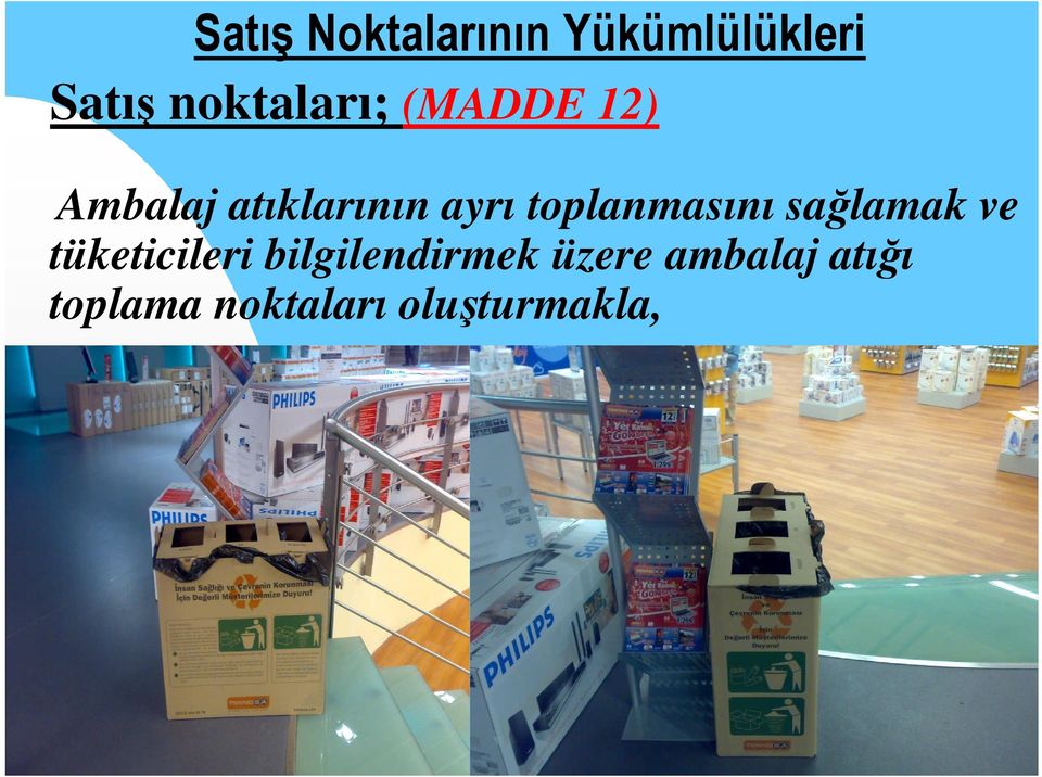 toplanmasını sağlamak ve tüketicileri