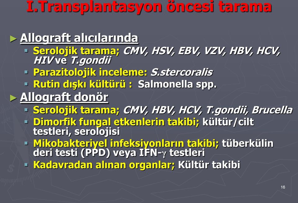 Allograft donör Serolojik tarama; CMV, HBV, HCV, T.