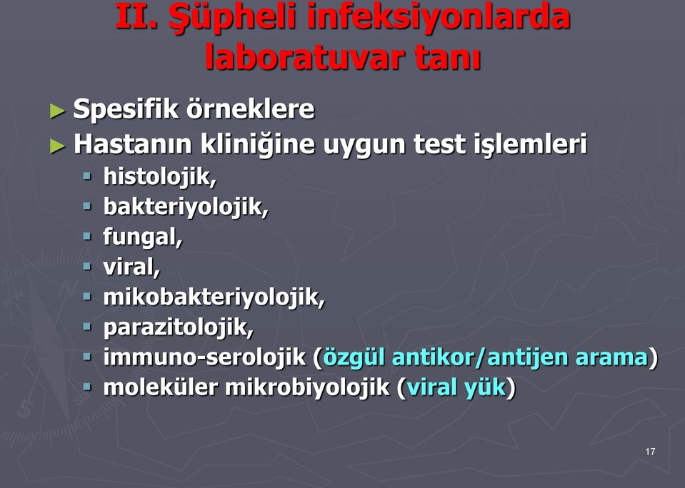 bakteriyolojik, fungal, viral, mikobakteriyolojik, parazitolojik,