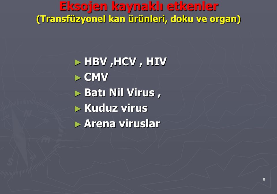 doku ve organ) HBV,HCV, HIV CMV