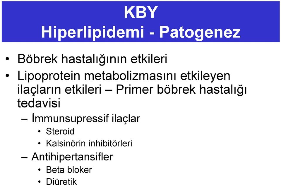 Primer böbrek hastalığı tedavisi İmmunsupressif ilaçlar