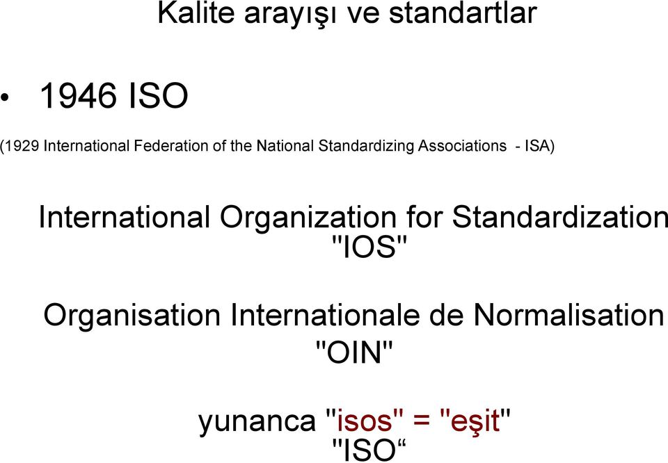 International Organization for Standardization "IOS"