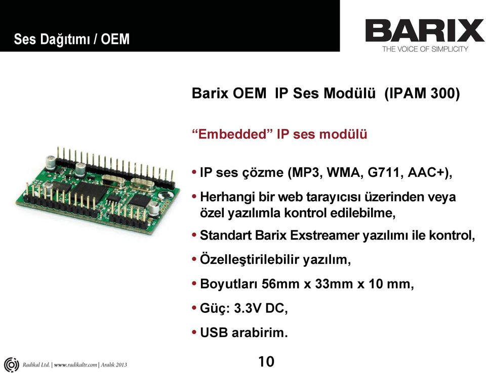 edilebilme, Standart Barix Exstreamer yazılımı ile kontrol, Özelleştirilebilir yazılım,