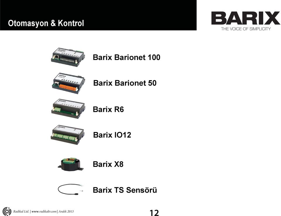 IO12 Barix X8 Barix TS Sensörü