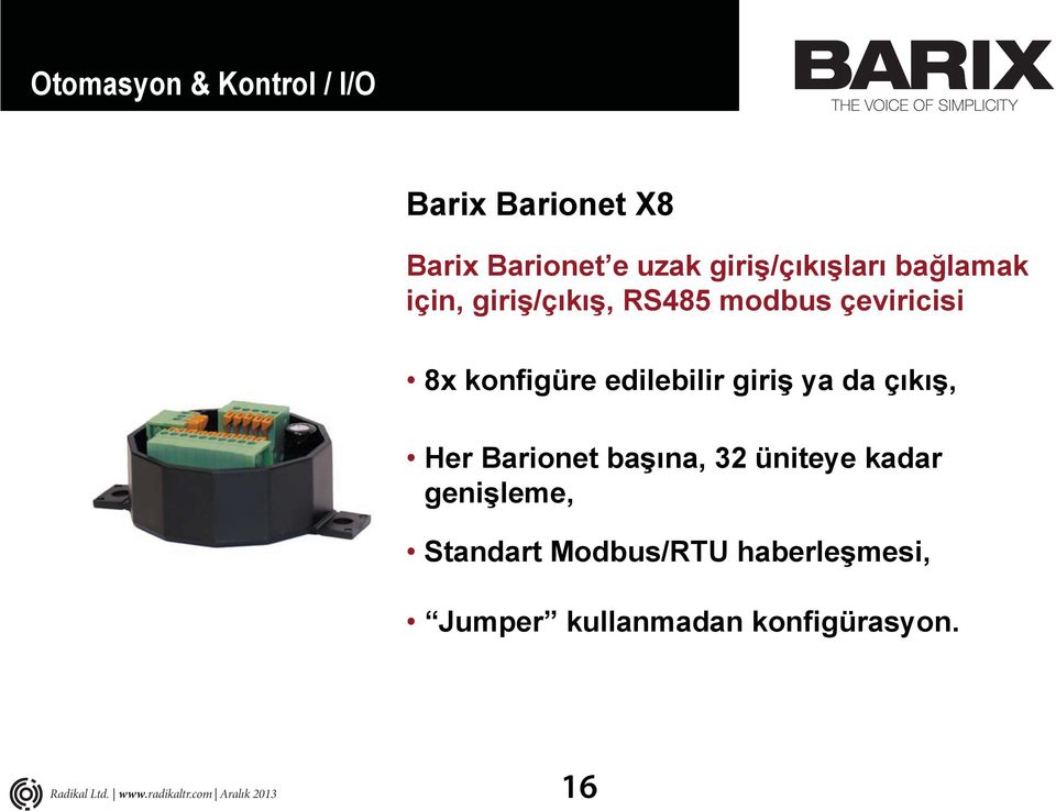 da çıkış, Her Barionet başına, 32 üniteye kadar genişleme, Standart Modbus/RTU