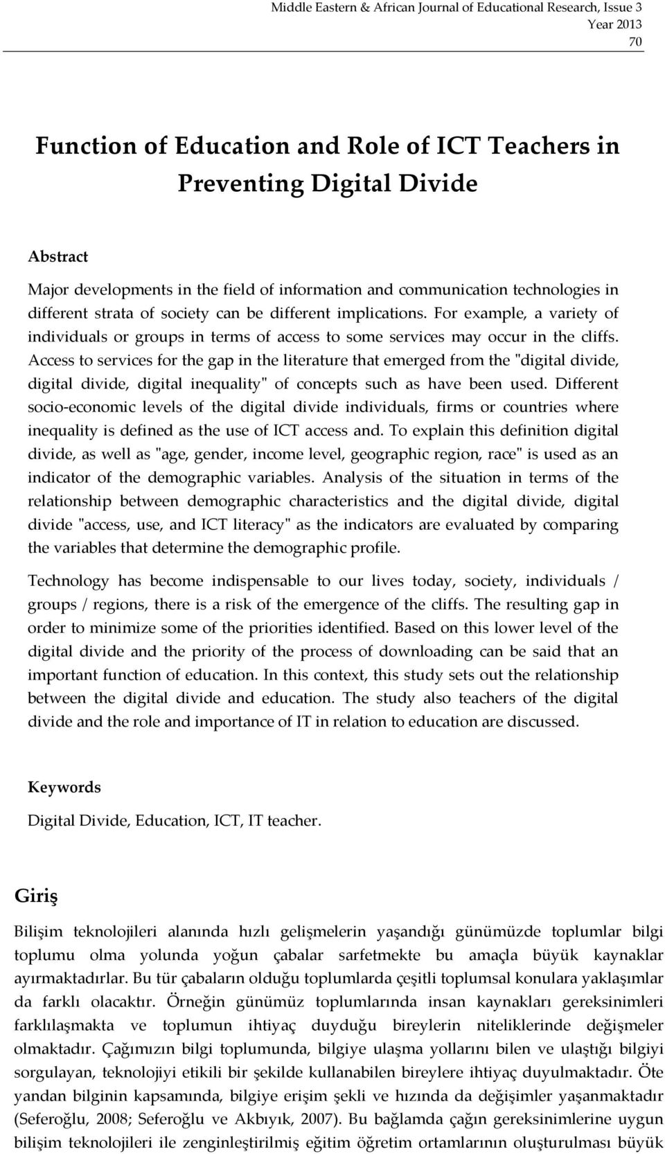 Access to services for the gap in the literature that emerged from the "digital divide digital divide digital inequality" of concepts such as have been used.