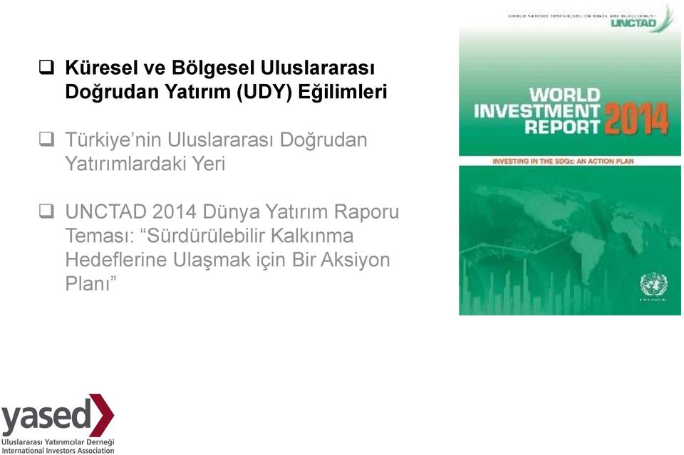 Yatırımlardaki Yeri UNCTAD 2014 Dünya Yatırım Raporu