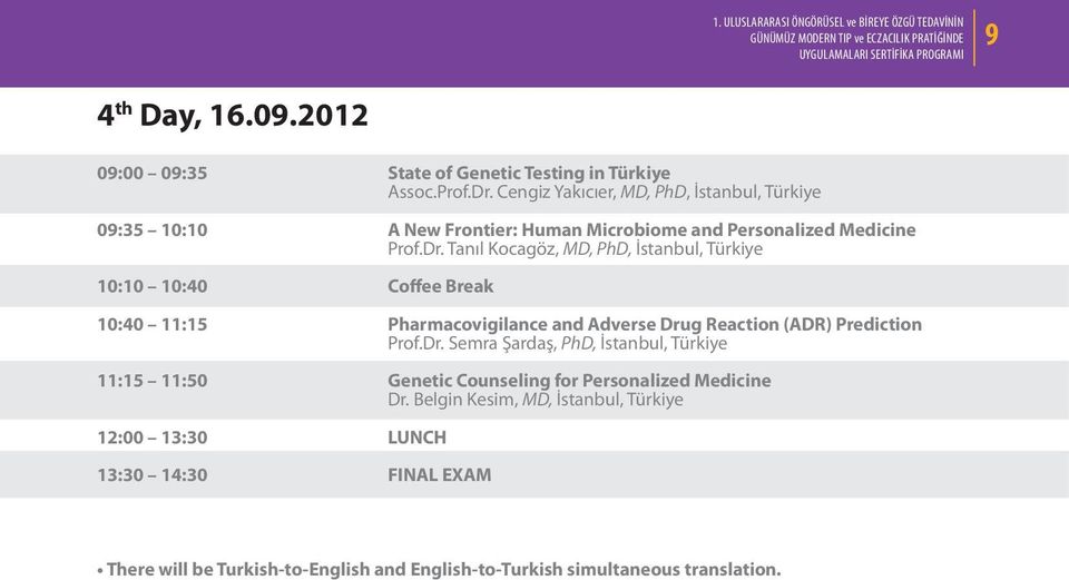 Tanıl Kocagöz, MD, PhD, İstanbul, Türkiye 10:10 10:40 Coffee Break 10:40 11:15 Pharmacovigilance and Adverse Dru