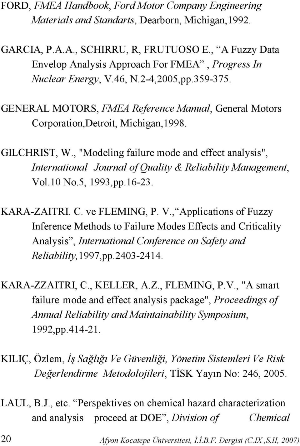 GILCHRIST, W., "Modeling failure mode and effect analysis", International Journal of Quality & Reliability Management, Vo