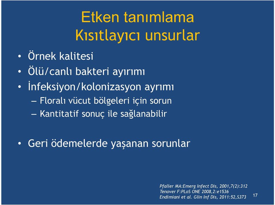 ile sağlanabilir Geri ödemelerde yaşanan sorunlar Pfaller MA:Emerg Infect Dis,