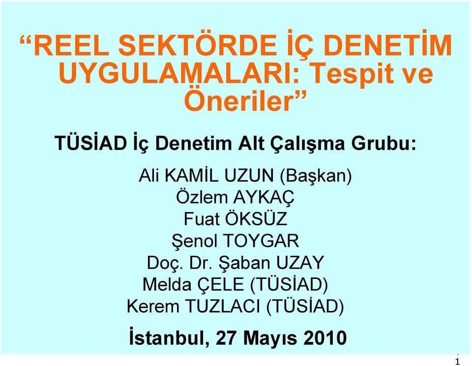 Özlem AYKAÇ Fuat ÖKSÜZ Şenol TOYGAR Doç. Dr.