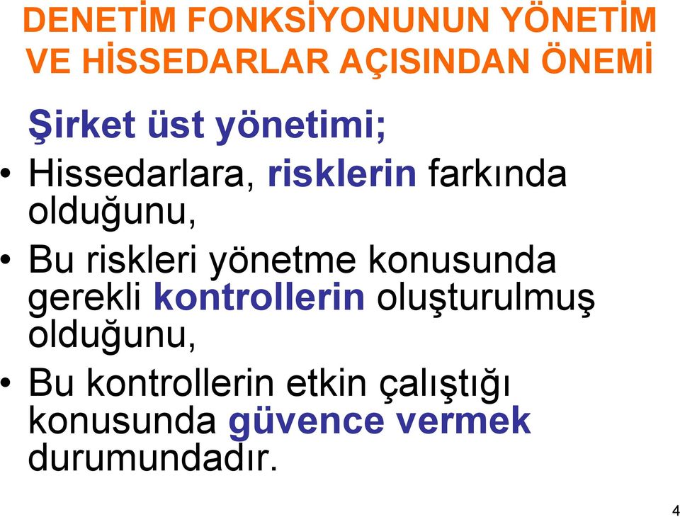 riskleri yönetme konusunda gerekli kontrollerin oluşturulmuş