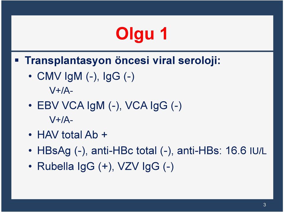V+/A- V+/A- HAV total Ab + HBsAg (-), anti-hbc