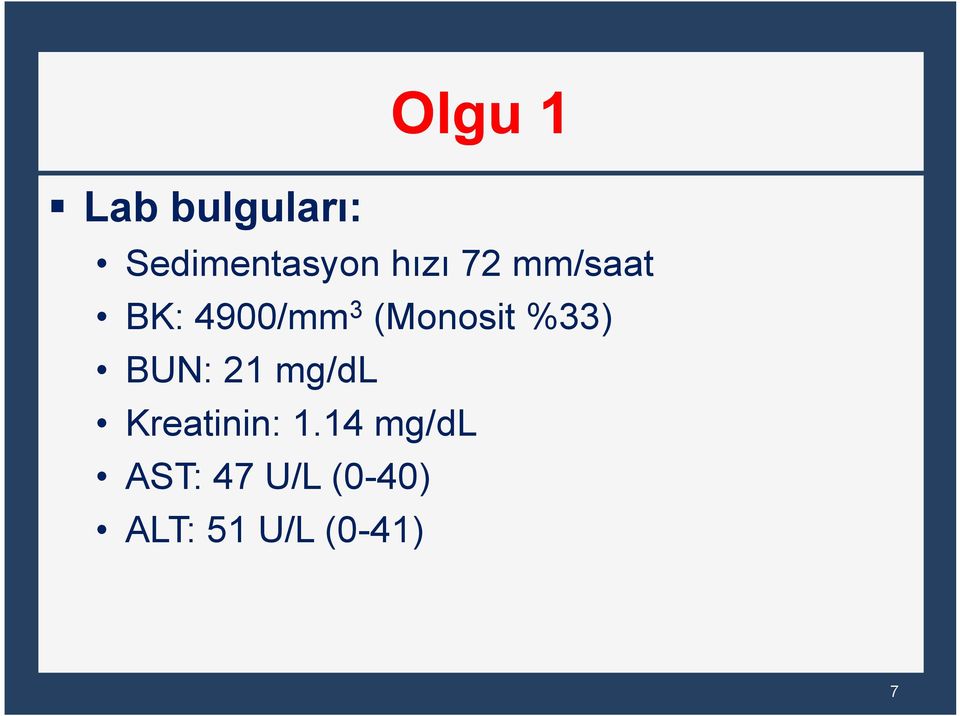 %33) BUN: 21 mg/dl Kreatinin: 1.