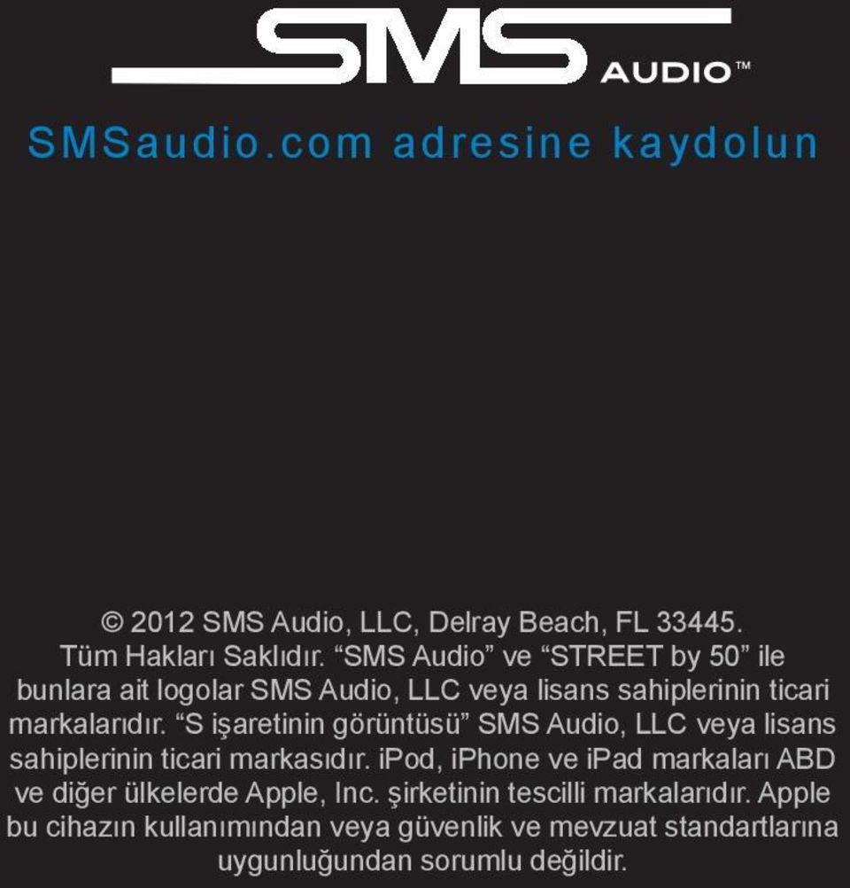 S işaretinin görüntüsü SMS Audio, LLC veya lisans sahiplerinin ticari markasıdır.