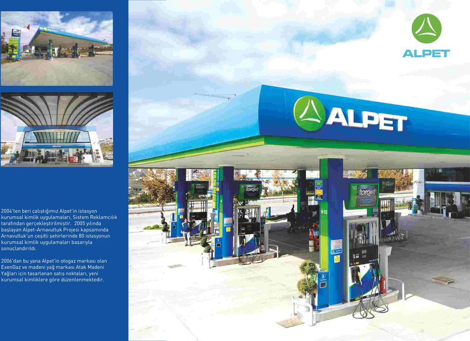 2005 yılında başlayan Alpet-Arnavutluk Projesi kapsamında Arnavutluk'un çeşitli şehirlerinde 80 istasyonun kurumsal