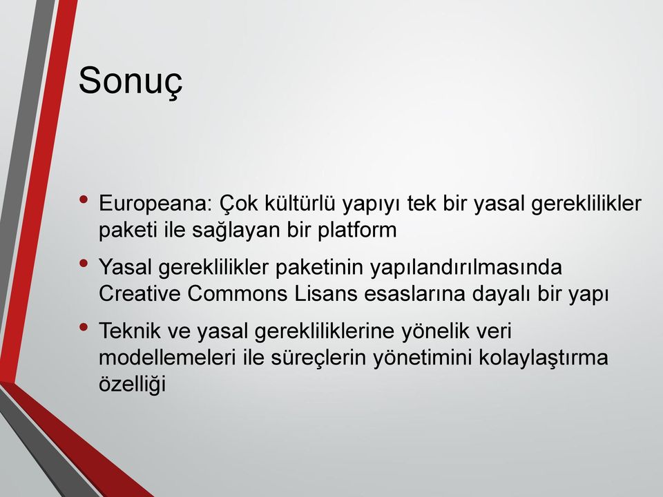 Creative Commons Lisans esaslarına dayalı bir yapı Teknik ve yasal