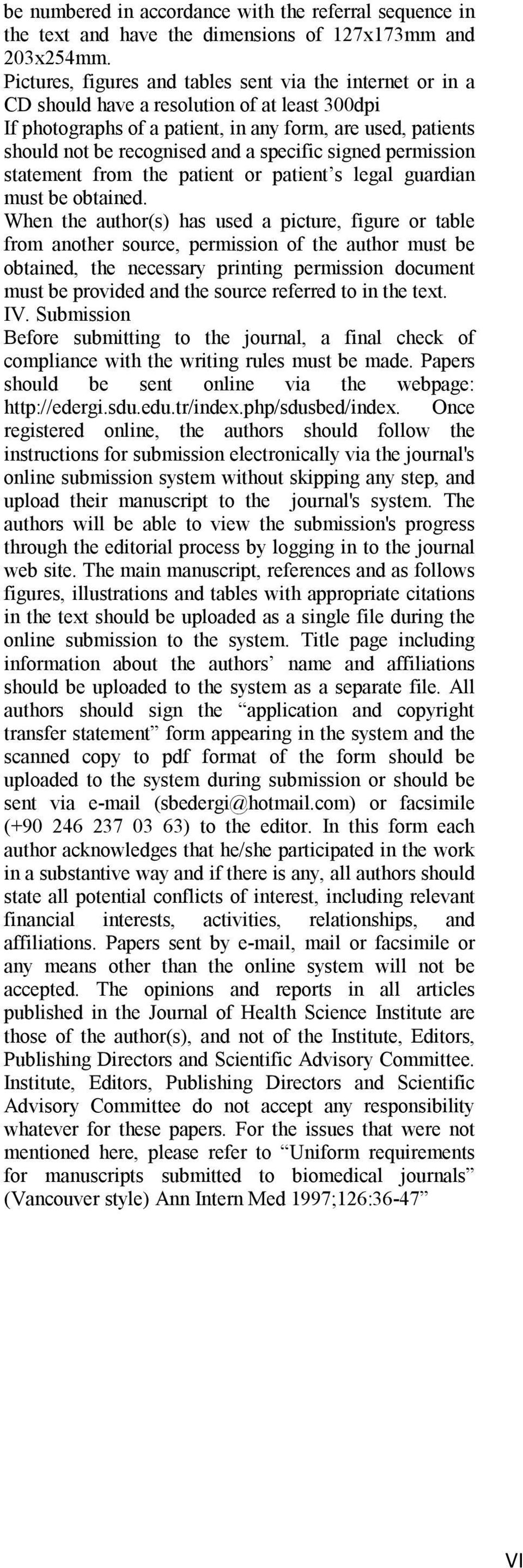 specific signed permission statement from the patient or patient s legal guardian must be obtained.