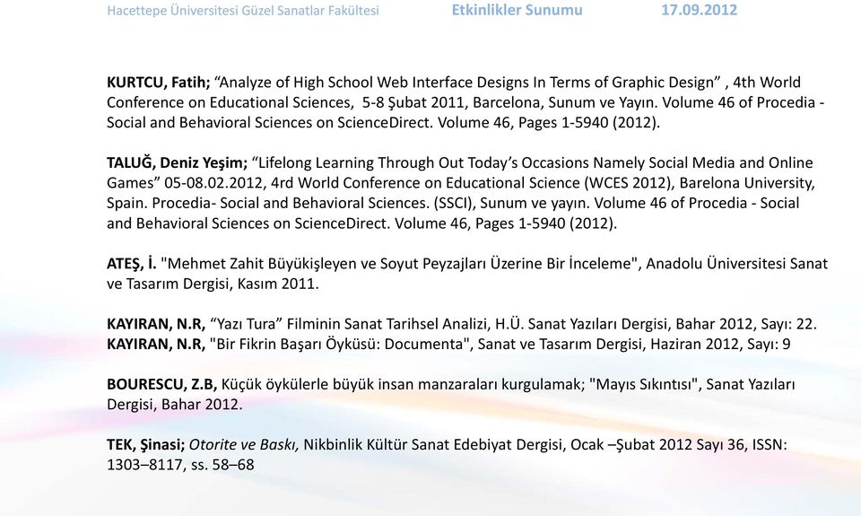 TALUĞ, Deniz Yeşim; Lifelong Learning Through Out Today s Occasions Namely Social Media and Online Games 05-08.02.
