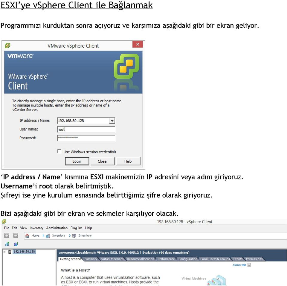 IP address / Name kısmına ESXI makinemizin IP adresini veya adını giriyoruz.