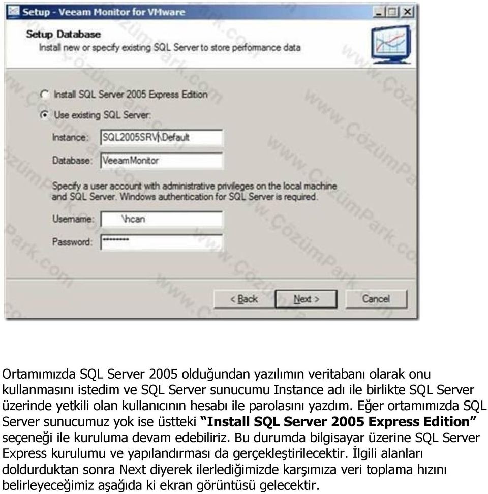 Eğer ortamımızda SQL Server sunucumuz yok ise üstteki Install SQL Server 2005 Express Edition seçeneği ile kuruluma devam edebiliriz.