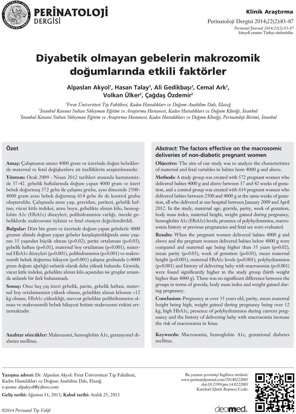 Fakültesi, Kad n Hastal klar ve Do um Anabilim Dal, Elaz 2 stanbul Kanuni Sultan Süleyman E itim ve Araflt rma Hastanesi, Kad n Hastal klar ve Do um Klini i, stanbul 3 stanbul Kanuni Sultan Süleyman