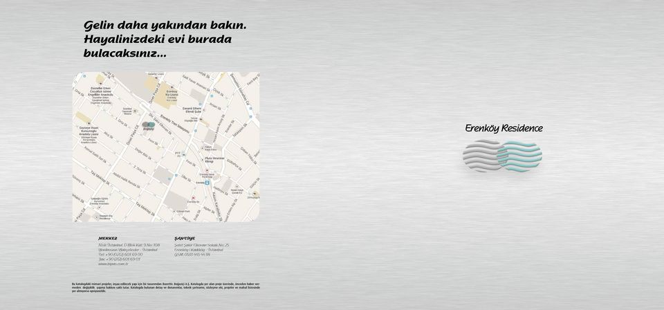 tr ŞANTİYE Şehit Şakir Elkovan Sokak No: 25 Erenköy / Kadıköy - İstanbul GSM: 0533 445 44 38 Bu katalogdaki mimari projeler, inşaa edilecek yapı için bir