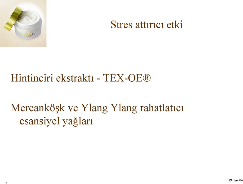 TEX-OE Mercanköşk ve Ylang