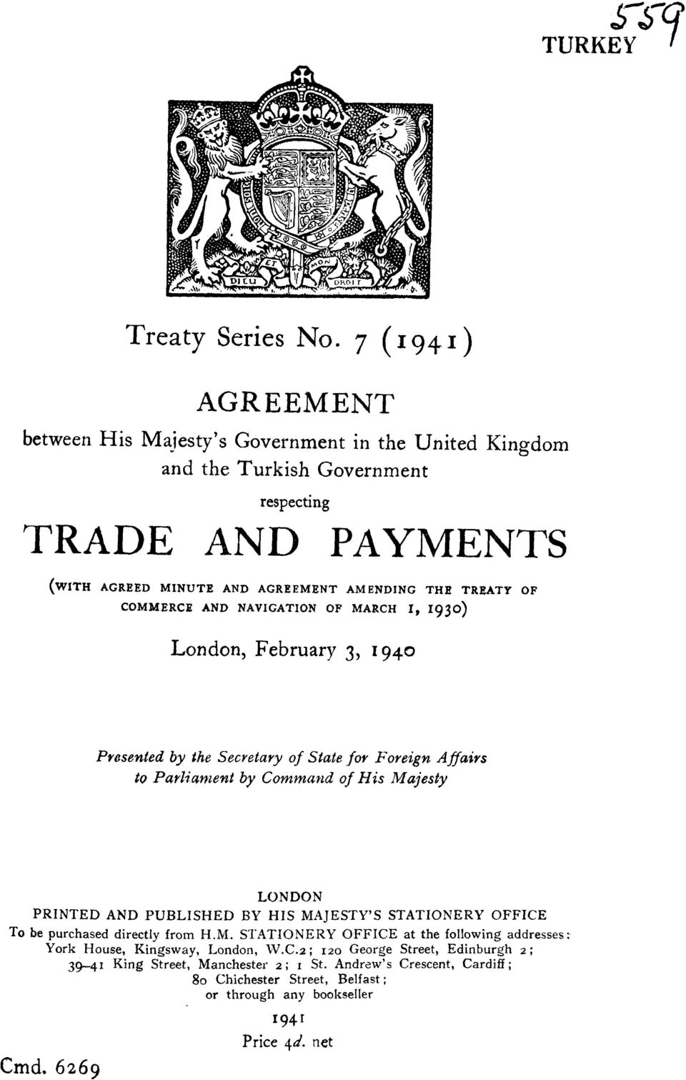 COMMERCE AND NAVIGATION OF MARCH IV 1930) London, February 3, 1940 Presented by the Secretary of State for Foreign Affairs to Parliament by Command of His Majesty LONDON PRINTED AND