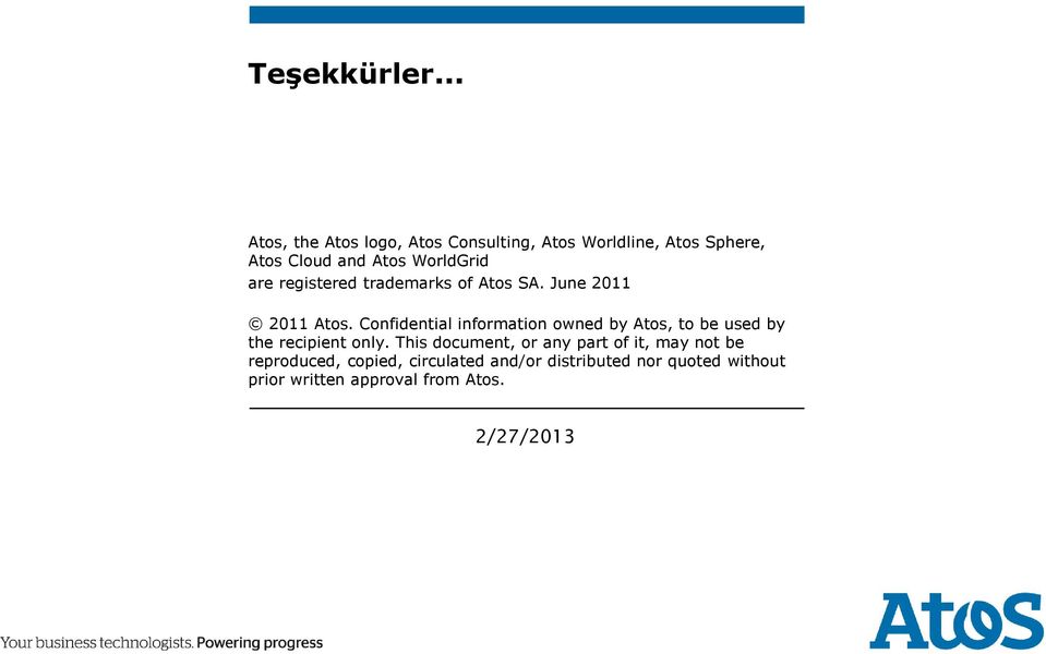 are registered trademarks of Atos SA. June 2011 2011 Atos.