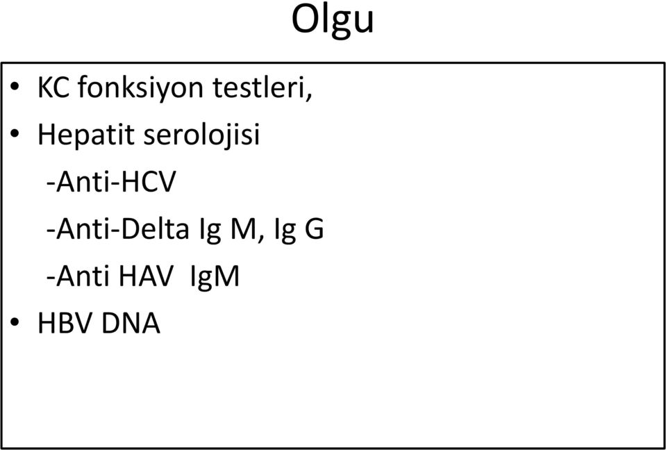 -Anti-HCV -Anti-Delta Ig