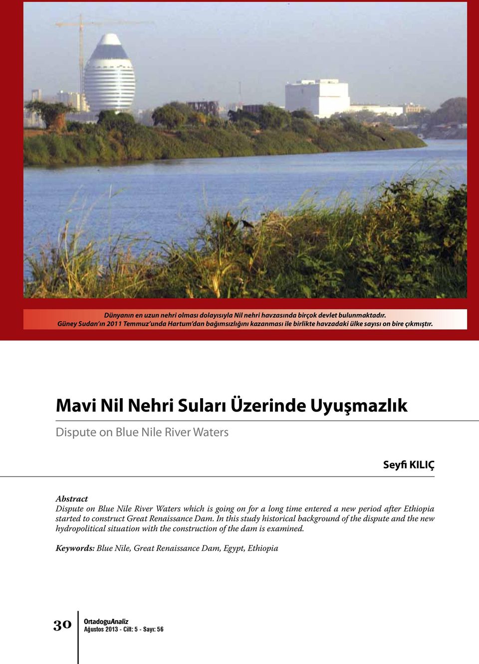 Mavi Nil Nehri Suları Üzerinde Uyuşmazlık Dispute on Blue Nile River Waters Seyfi KILIÇ Abstract Dispute on Blue Nile River Waters which is going on for a long