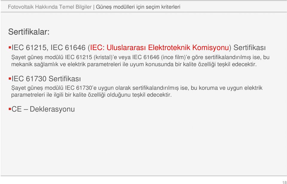 ve elektrik parametreleri ile uyum konusunda bir kalite özelliği teşkil edecektir.