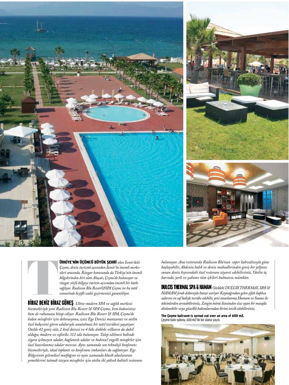 Radisson Blu Resort&SPA Çeşme ise bu tatil cennetinde keyifli vakit geçirmenizi garantiliyor.
