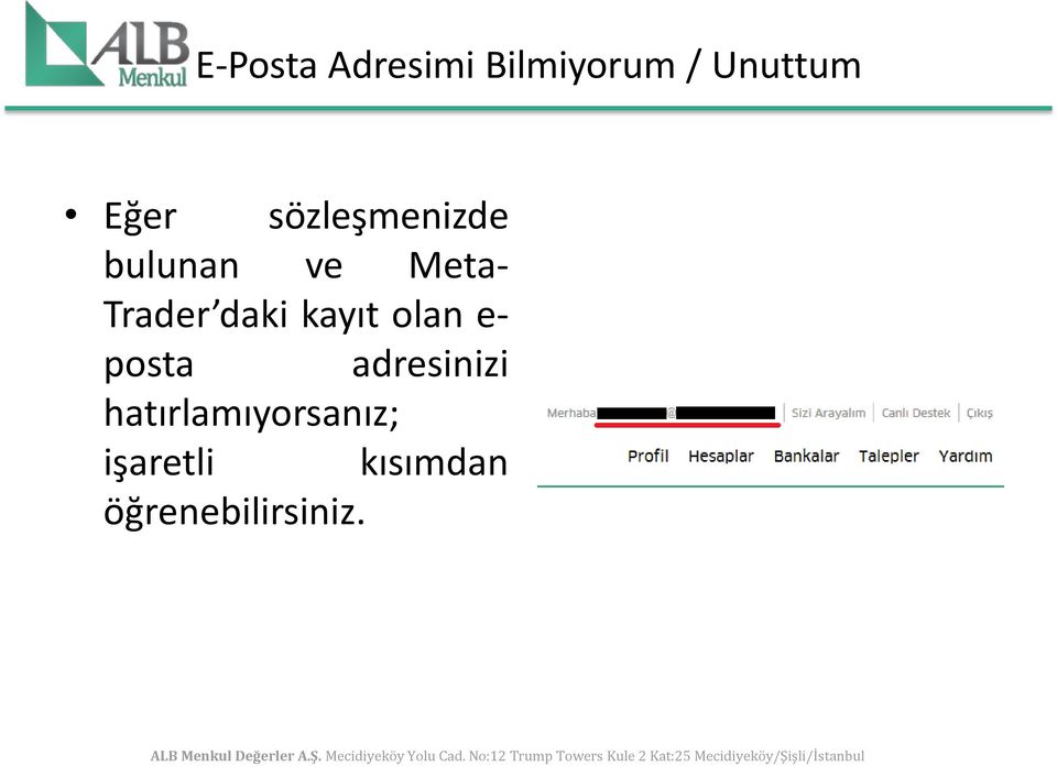 kayıt olan e- posta adresinizi