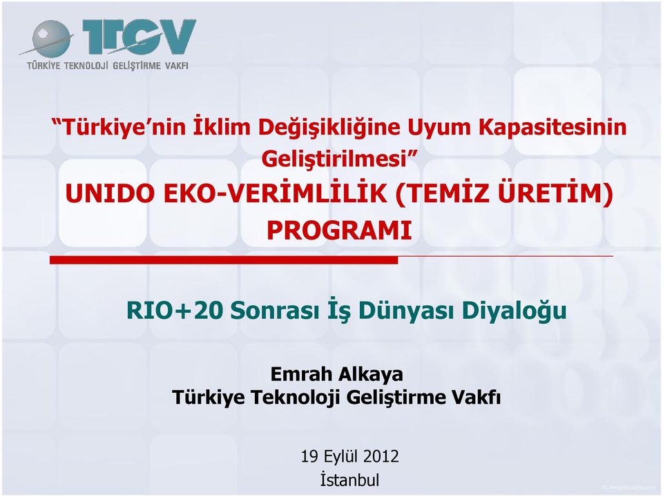 PROGRAMI RIO+20 Sonrası İş Dünyası Diyaloğu Emrah