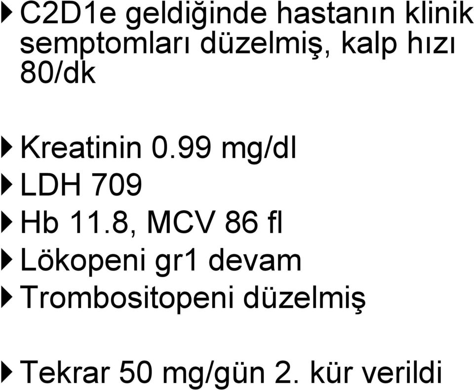 99 mg/dl LDH 709 Hb 11.