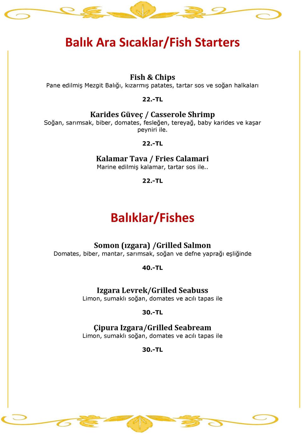 Kalamar Tava / Fries Calamari Marine edilmiş kalamar, tartar sos ile.