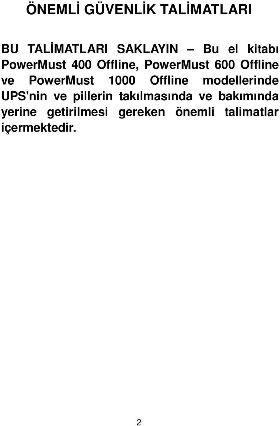 PowerMust 1000 Offline modellerinde UPS'nin ve pillerin