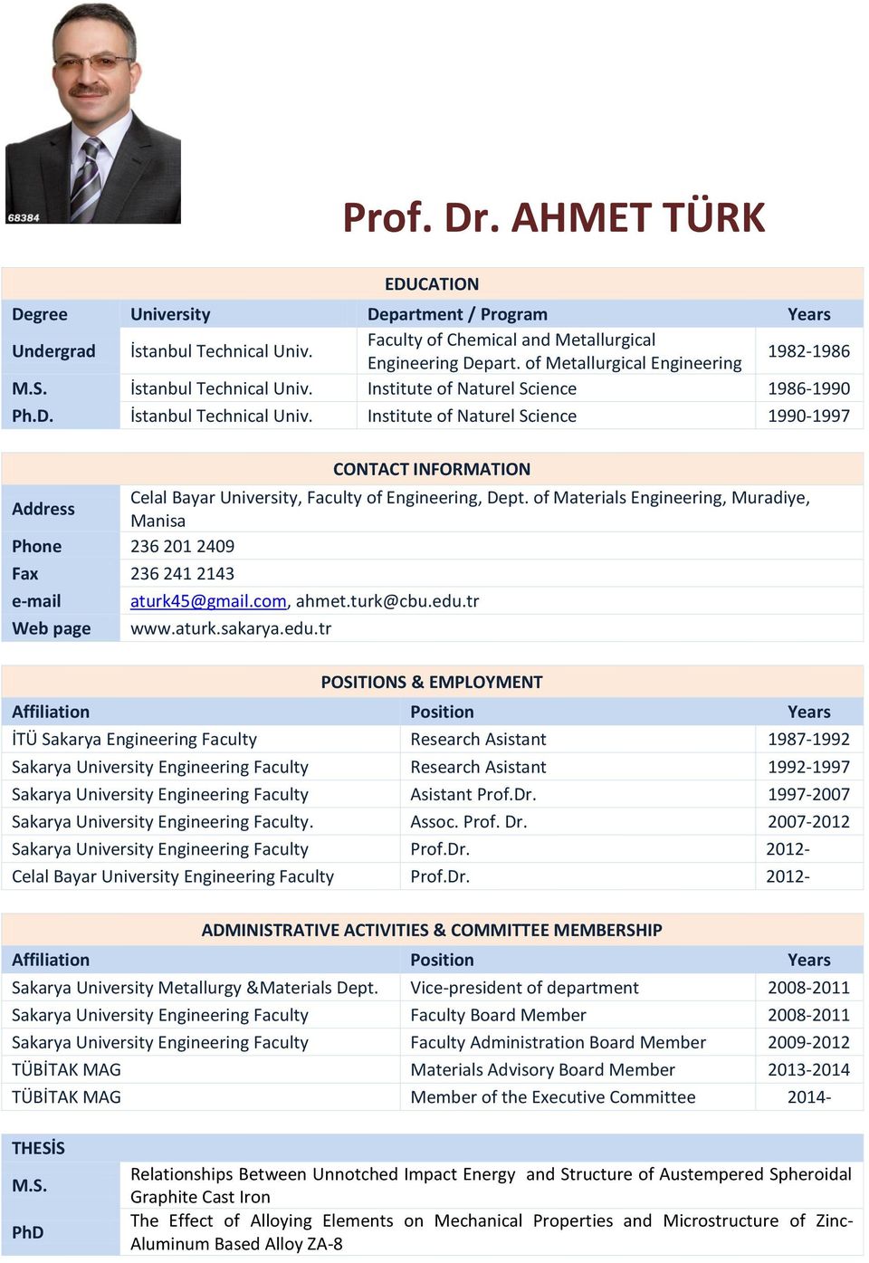 of Materials Engineering, Muradiye, Manisa Phone 236 20 2409 Fax 236 24 243 e-mail aturk45@gmail.com, ahmet.turk@cbu.edu.