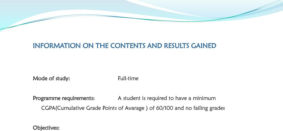 required to have a minimum CGPA(Cumulative Grade Points