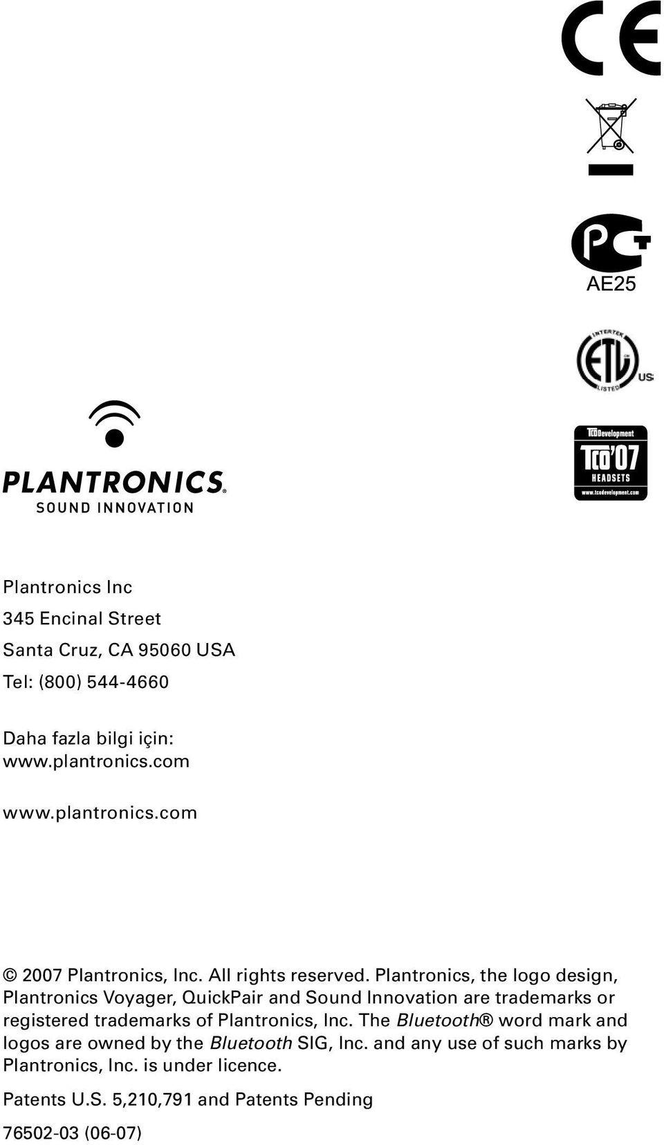 Plantronics, the logo design, Plantronics Voyager, QuickPair and Sound Innovation are trademarks or registered trademarks of