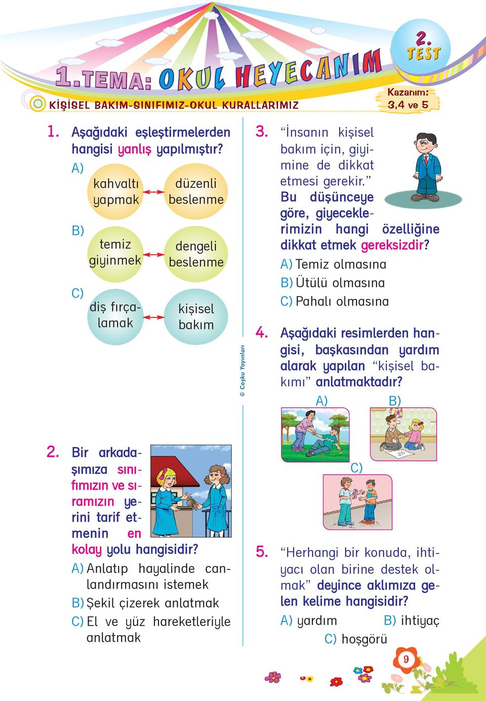 Bir arkada- þýmýza sýnýfýmýzýn ve sýramýzýn yerini tarif etmenin en kolay yolu hangisidir?