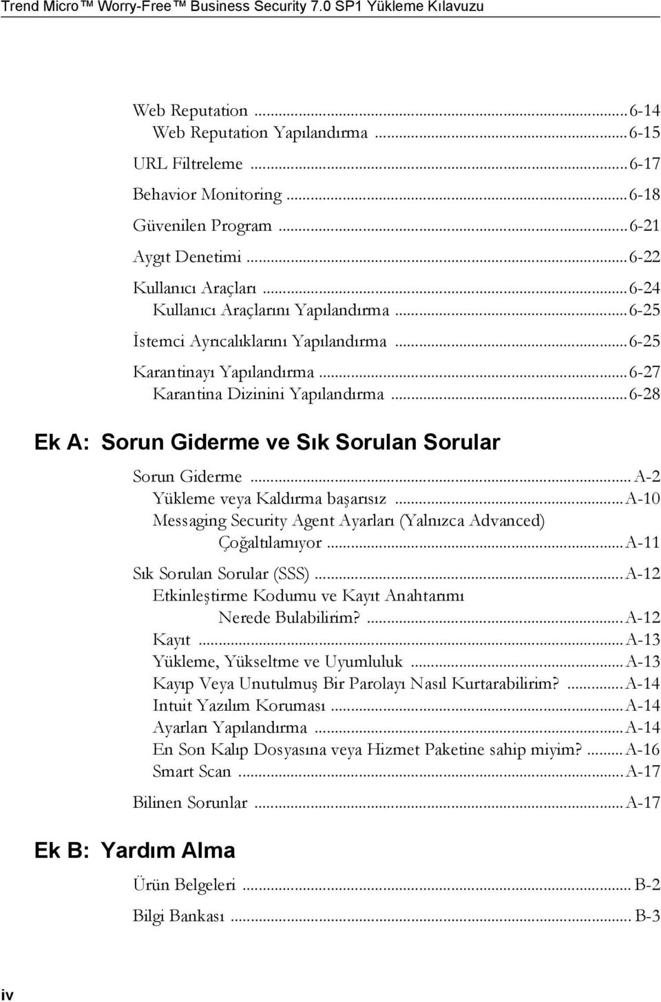 ..6-27 Karantina Dizinini Yapılandırma...6-28 Ek A: Sorun Giderme ve Sık Sorulan Sorular Sorun Giderme...A-2 Yükleme veya Kaldırma başarısız.